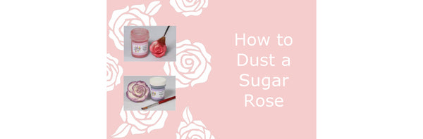 How to Dust a Sugar Rose